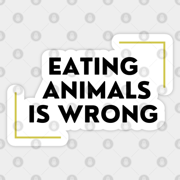 Eating Animals Is Wrong Sticker by DAHLIATTE